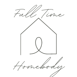 Full Time Homebody
